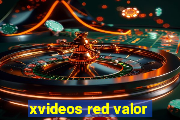 xvideos red valor